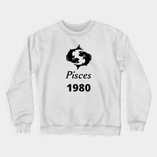 Black Zodiac Birthday Pisces 1980 Crewneck Sweatshirt